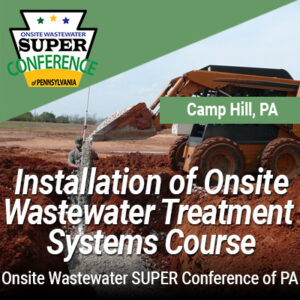 2026 Onsite Wastewater SUPER Conference Installation of Onsite Systems Course Registration